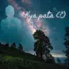 Rahul Gurung - Kya Pata - Single